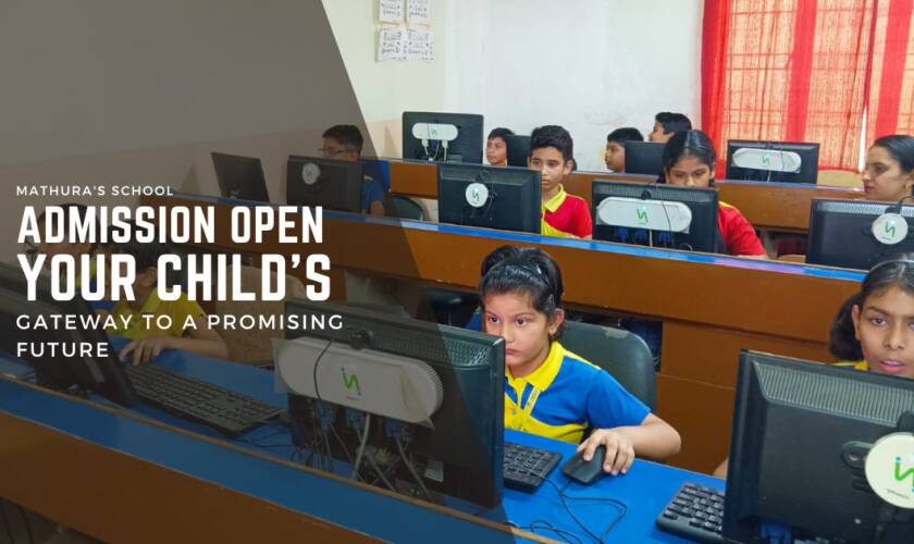 Mathura’s School Admission Open: Your Child’s Gateway to a Promising Future