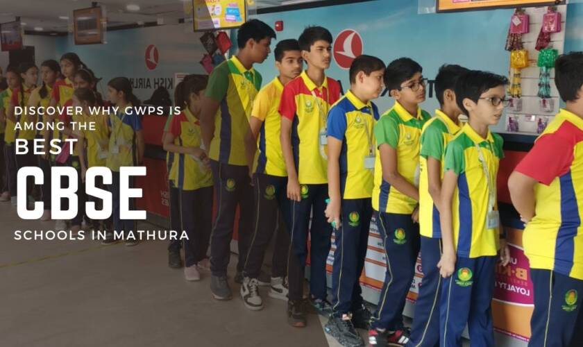 Discover Why GWPS is Among the Best CBSE Schools in Mathura
